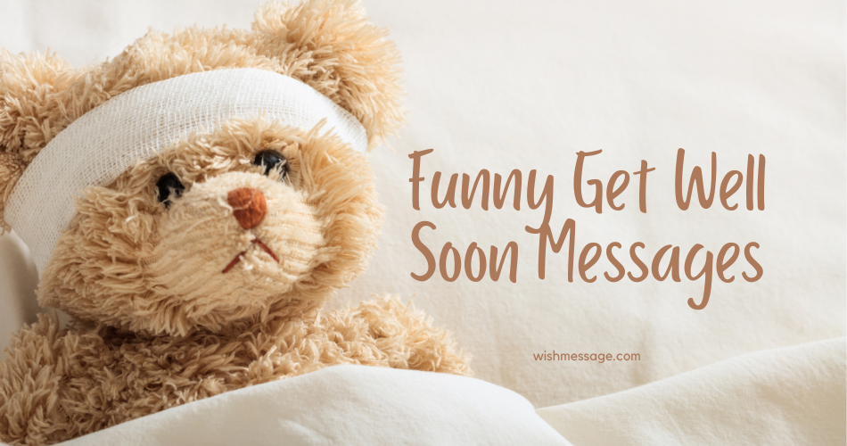 30+ Funny Get Well Soon Messages to encourage boss or colleague