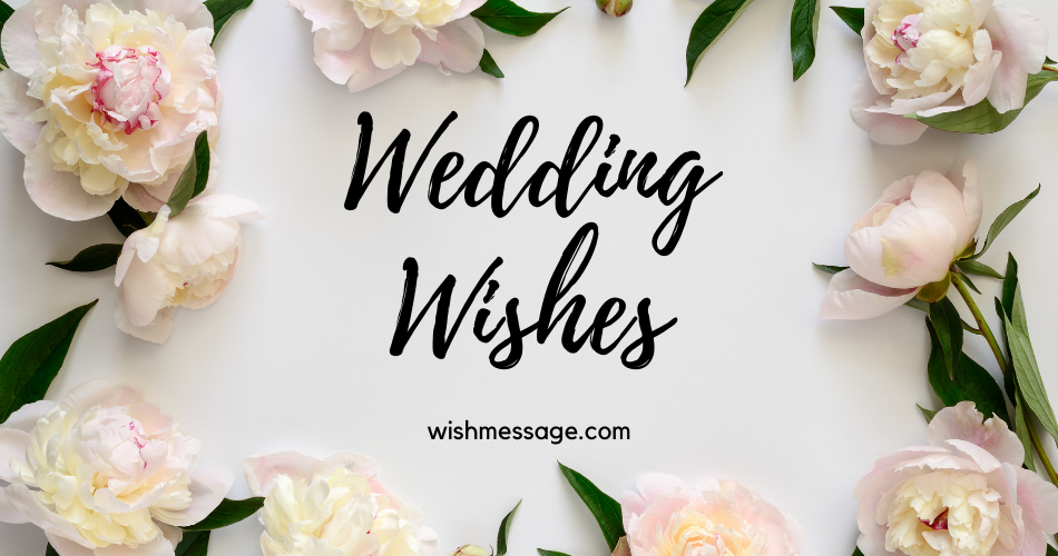 Best Wedding Wishes, Quotes, Sayings, and Messages - WishMessage