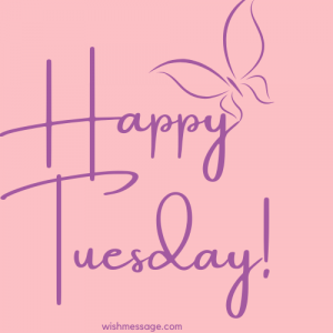 Tuesday Blessings: Happy Tuesday Wishes, Messages, or Quotes