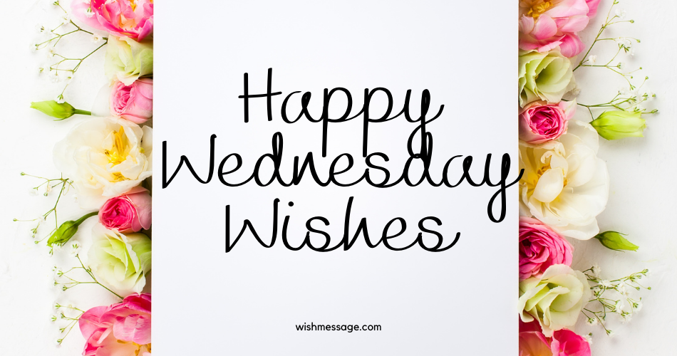 Happy Wednesday Wishes, Message, Quotes | WishMessage